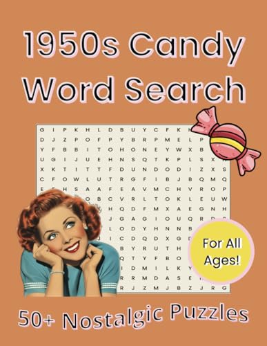 1950s Candy Word Search: 50+ Nostalgic Puzzles Featuring Classic Sweets & Treats for All Ages von Independently published