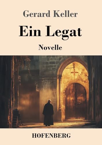Ein Legat: Novelle von Henricus - Edition Deutsche Klassik GmbH