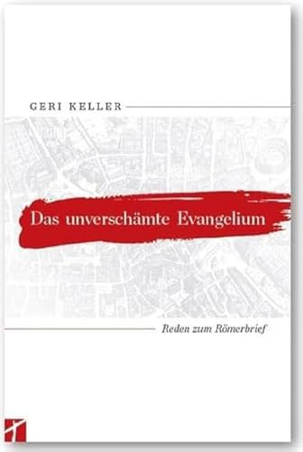 Das unverschämte Evangelium: Geri Keller von Schleife