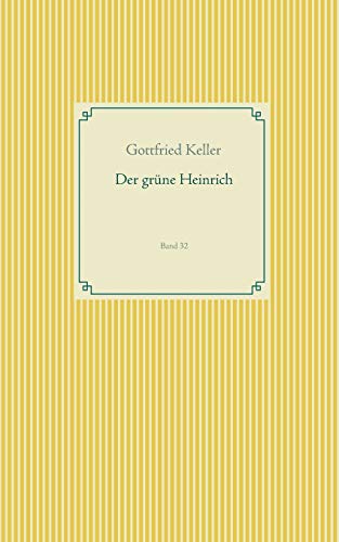 Der grüne Heinrich: Band 32 (Taschenbuch-Literatur-Klassiker)