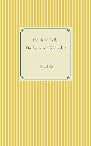 Die Leute von Seldwyla 1: Band 60 (Taschenbuch-Literatur-Klassiker)