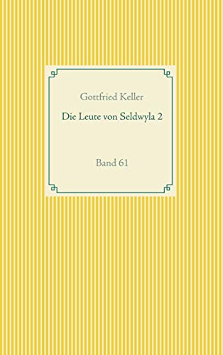 Die Leute von Seldwyla 2: Band 61 (Taschenbuch-Literatur-Klassiker) von Books on Demand