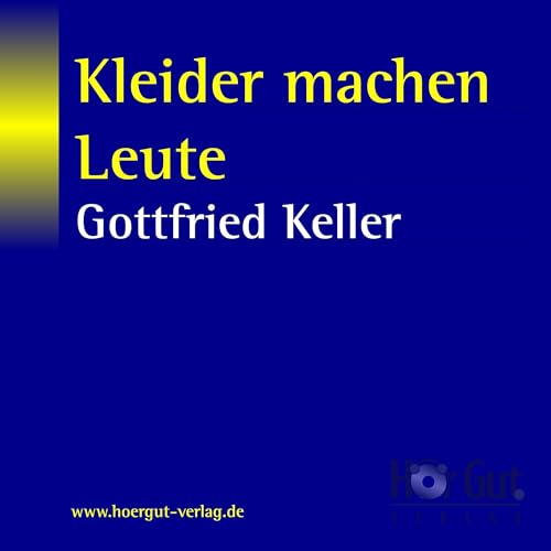 Kleider machen Leute: Ungekürzt. Mit dem kompletten Text als PDF-Datei von Audible Studios on Brilliance