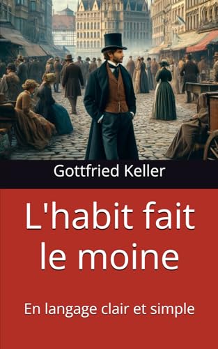 L'habit fait le moine: En langage clair et simple L'habit fait le moine: En langage clair et simple von Independently published
