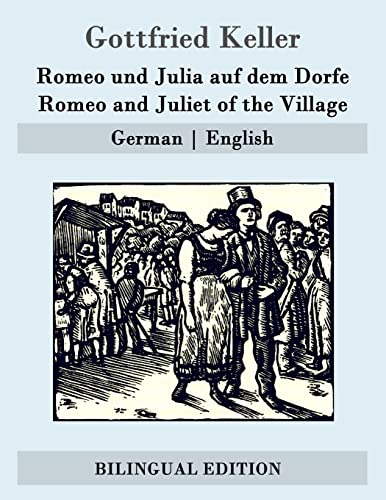 Romeo und Julia auf dem Dorfe / Romeo and Juliet of the Village: German | English Romeo und Julia auf dem Dorfe / Romeo and Juliet of the Village: German | English von CREATESPACE