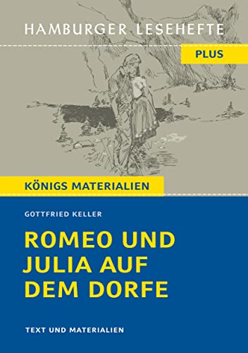 Romeo und Julia auf dem Dorfe von Gottfried Keller (Textausgabe): Hamburger Lesehefte Plus Königs Materialien