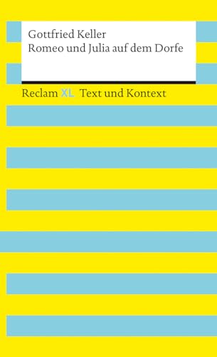 Romeo und Julia auf dem Dorfe. Textausgabe mit Kommentar und Materialien: Reclam XL – Text und Kontext