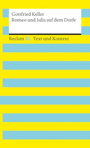 Romeo und Julia auf dem Dorfe. Textausgabe mit Kommentar und Materialien: Reclam XL – Text und Kontext von Reclam Philipp Jun.