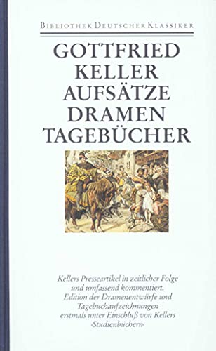 Sämtliche Werke in sieben Bänden: Band 7: Aufsätze. Dramen. Tagebücher Sämtliche Werke in sieben Bänden: Band 7: Aufsätze. Dramen. Tagebücher von Deutscher Klassiker Verlag