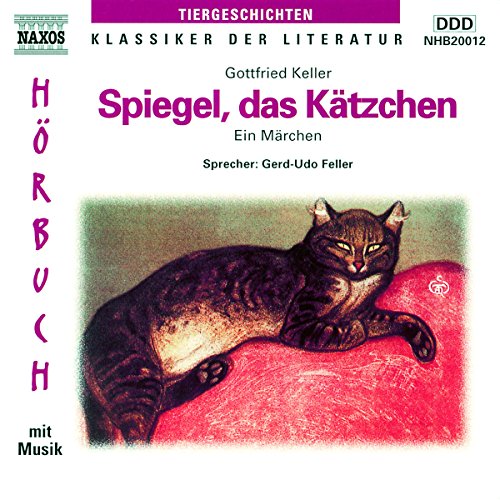 Spiegel, das Kätzchen, 2 Audio-CDs: Ein Märchen. DDD (Naxos Hörbücher)