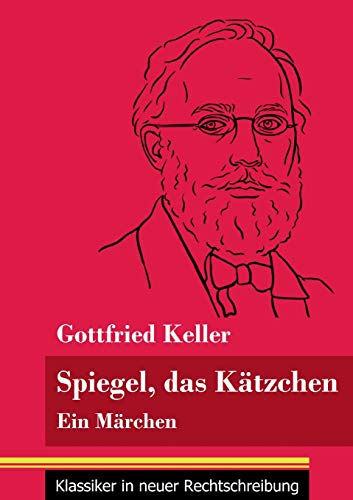 Spiegel, das Kätzchen: Ein Märchen (Band 36, Klassiker in neuer Rechtschreibung) von Henricus - Edition Deutsche Klassik GmbH, Berlin
