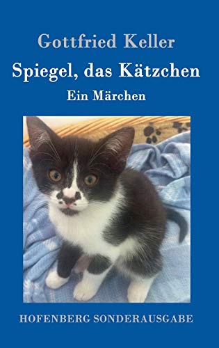 Spiegel, das Kätzchen: Ein Märchen