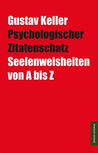 Psychologischer Zitatenschatz: Seelenweisheiten von A bis Z