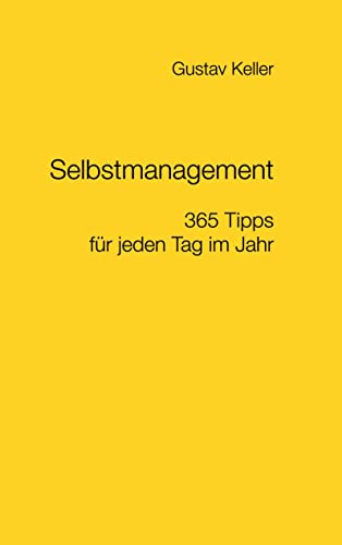 Selbstmanagement - 365 Tipps für jeden Tag im Jahr von Books on Demand GmbH