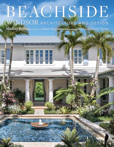 Beachside: Windsor Architecture and Design von Vendome Press