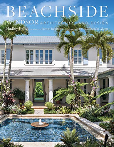 Beachside: Windsor Architecture and Design von Vendome Press