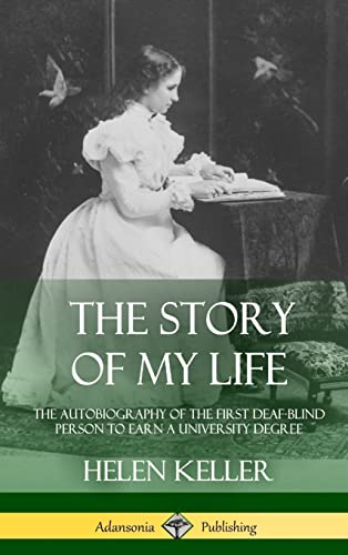 The Story of My Life: The Autobiography of the First Deaf-Blind Person to Earn a University Degree (Hardcover)