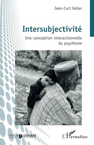 Intersubjectivité: Une conception interactionnelle du psychisme von Editions L'Harmattan