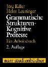 Grammatische Strukturen. Kognitive Prozesse: Ein Arbeitsbuch (Narr Studienbücher)