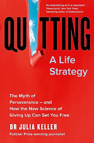 Quitting: The Myth of Perseverance and How the New Science of Giving Up Can Set You Free Quitting: The Myth of Perseverance and How the New Science of Giving Up Can Set You Free von Yellow Kite