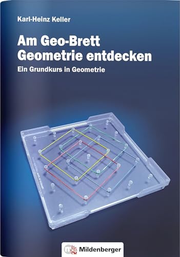 Das Mathebuch, EURO, Am Geo-Brett Geometrie entdecken, Arbeitsheft. 1.-4. Schuljahr: Ein Grundkurs in Geometrie, Klasse 3 bis 5 von Mildenberger Verlag GmbH