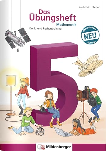 Das Übungsheft Mathematik 5 – Überarbeitete Neuauflage: Denk- und Rechentraining, Klasse 5