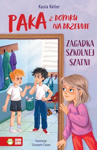 Paka z domku na drzewie. Zagadka szkolnej szatni von Zielona Sowa