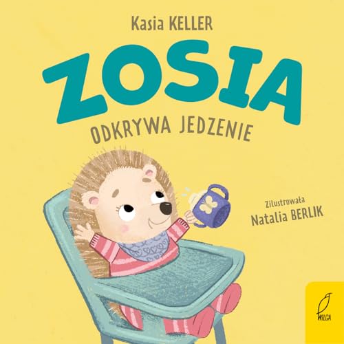 Zosia odkrywa jedzenie von Wilga