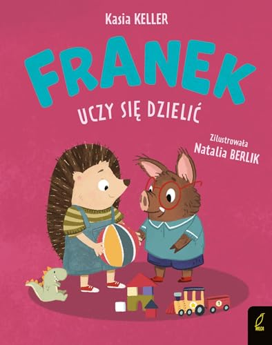 Franek uczy się dzielić (JEŻYK FRANEK) von Wilga