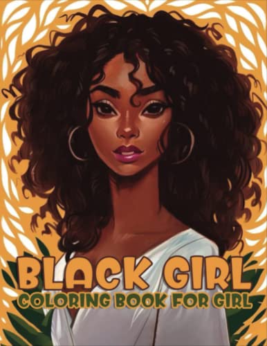 Black Girls Coloring Book: Adult Coloring Book Celebrating Black And Brown Afro-american Queens | Gift Ideas For Relaxation And Stress Relieving