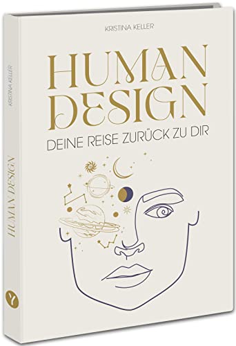 Human Design: Deine Reise zurück zu dir. Entdecke dein wahres Potential im Beruf, in der Liebe und im Leben. von YUNA
