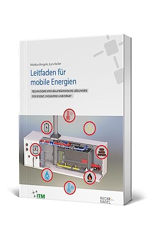 Leitfaden für Mobile Energien: Technische und kaufmännische Lösungen für Event, Industrie und Staat von ITM InnoTech Medien