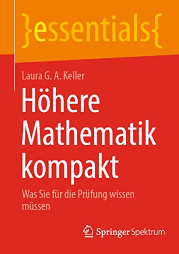 Höhere Mathematik kompakt: Was Sie für die Prüfung wissen müssen (essentials)
