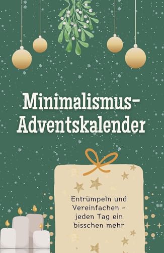Minimalismus -Adventskalender - Hochwertige Hardcover-Ausgabe - das perfekte Geschenk 2024: Entrümpeln und Vereinfachen – jeden Tag ein bisschen mehr von FlipFlop