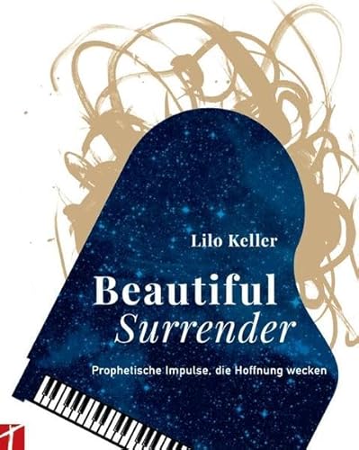 Beautiful Surrender: Prophetische Impulse, die Hoffnung wecken