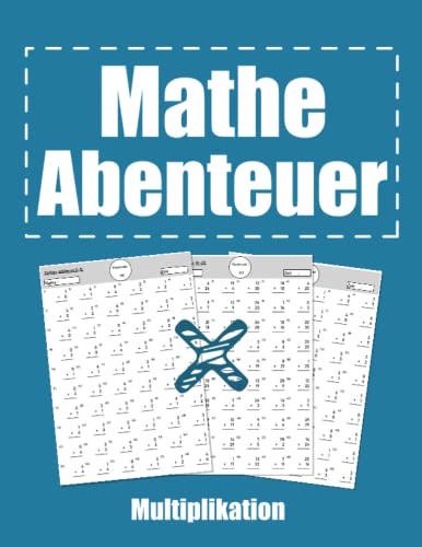 Mathe Abenteuer: Multiplikation für Kinder in der Klassen 2-3 - Ein umfassendes Arbeitsbuch mit 6000 Aufgaben zum Üben