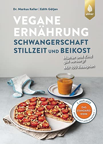 Vegane Ernährung: Schwangerschaft, Stillzeit und Beikost: Mutter und Kind gut versorgt. Das Standardwerk. 2. Auflage. Komplett aktualisiert und erweitert Vegane Ernährung: Schwangerschaft, Stillzeit und Beikost: Mutter und Kind gut versorgt. Das Standardwerk. 2. Auflage. Komplett aktualisiert und erweitert