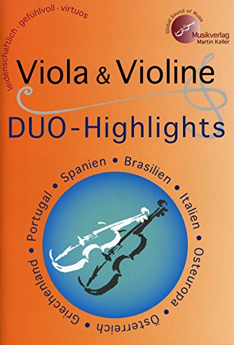 "Viola & Violine: DUO-Highlights": MVK 171710 www.musikverlag-keller.de Musikverlag Martin Keller