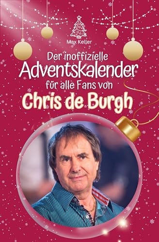 Der inoffizielle Adventskalender für alle Fans von Chris de Burgh - 2024