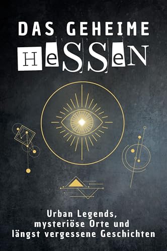 Das geheime Hessen: Urban Legends, mysteriöse Orte und längst vergessene Geschichten. Geschenk für Fans von Grusel und Mystery, Halloween, True Crime, Reise Das geheime Hessen: Urban Legends, mysteriöse Orte und längst vergessene Geschichten. Geschenk für Fans von Grusel und Mystery, Halloween, True Crime, Reise von FlipFlop