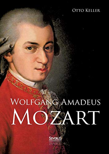 Wolfgang Amadeus Mozart. Biografie: Biographie von Severus