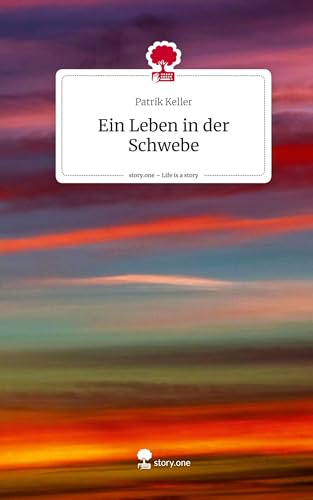 Ein Leben in der Schwebe. Life is a Story - story.one von story.one publishing