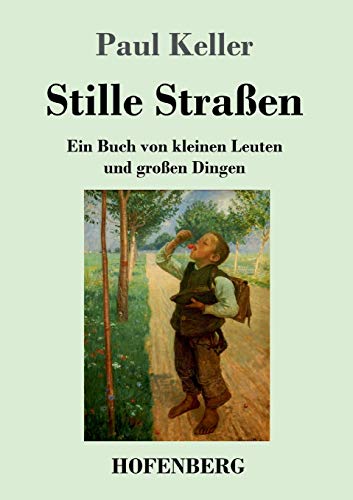 Stille Straßen: Ein Buch von kleinen Leuten und großen Dingen