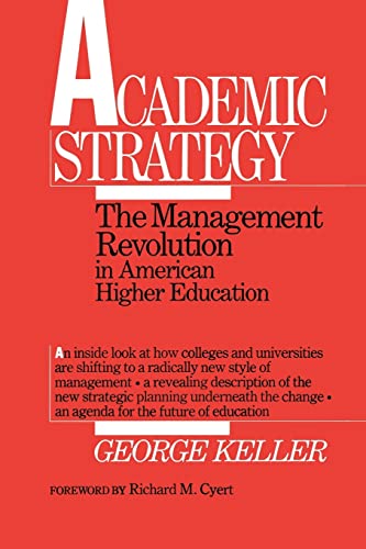 Academic Strategy: The Management Revolution in American Higher Education von Johns Hopkins University Press