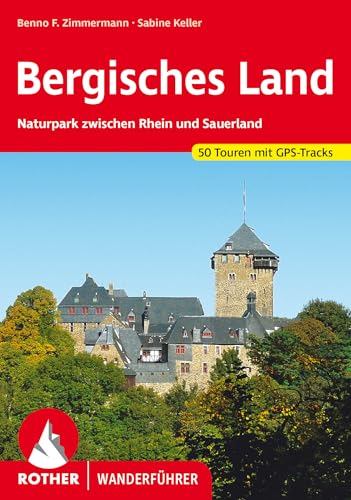 Bergisches Land: Naturpark zwischen Rhein und Sauerland. 50 Touren mit GPS-Tracks (Rother Wanderführer) von Bergverlag Rother