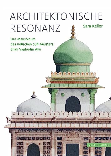 Architektonische Resonanz: Das Mausoleum des indischen Sufi-Meisters Shah Vajihudin Alvi Architektonische Resonanz: Das Mausoleum des indischen Sufi-Meisters Shah Vajihudin Alvi