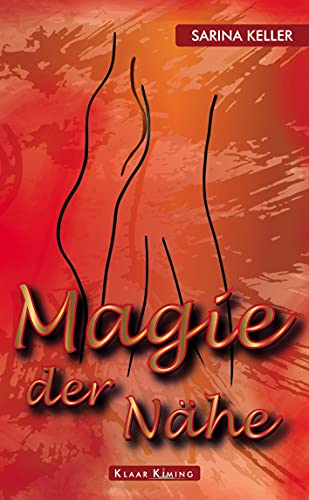Magie der Nähe von Klaar Kiming