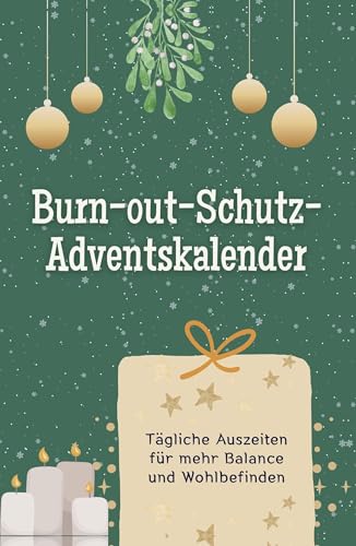 Burn-out-Schutz-Adventskalender - Hochwertige Hardcover-Ausgabe - das perfekte Geschenk 2024: Tägliche Auszeiten für mehr Balance und Wohlbefinden von FlipFlop