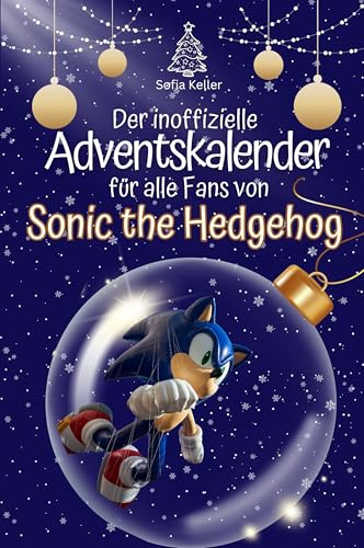 Der inoffizielle Adventskalender für alle Fans von Sonic the Hedgehog - Hochwertige Hardcover-Ausgabe - das perfekte Geschenk 2024 von FlipFlop