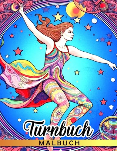 Turnen Malbuch: 40 entzückende Gymnastik-Illustrationen im Inneren machen diese Geschenke ideal für Kinder, um sich zu entspannen und ihre Kreativität zu fördern. von Independently published